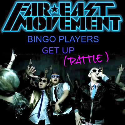 Bingo Players on Bingo Players Feat  Far East Movement     Get Up  Rattle