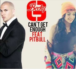 Becky G - Can't Get Enough (Feat Pitbull)